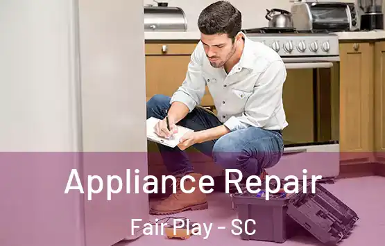 Appliance Repair Fair Play - SC