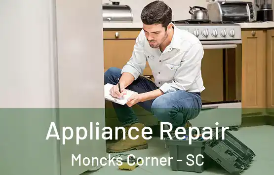  Appliance Repair Moncks Corner - SC