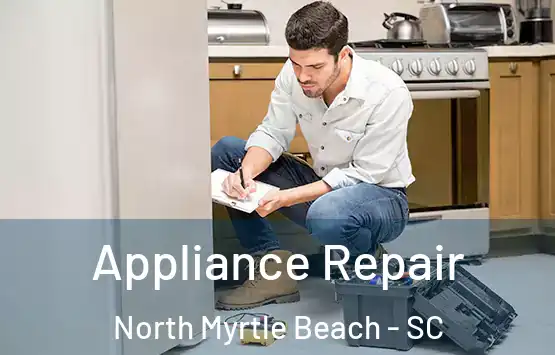  Appliance Repair North Myrtle Beach - SC