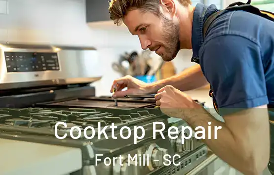  Cooktop Repair Fort Mill - SC