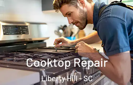  Cooktop Repair Liberty Hill - SC