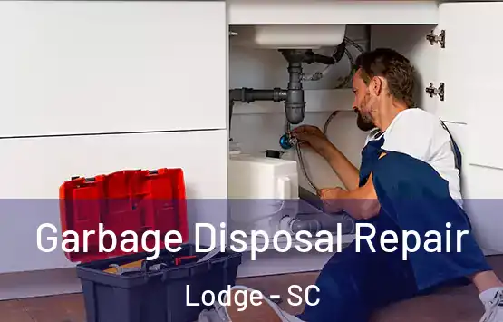  Garbage Disposal Repair Lodge - SC