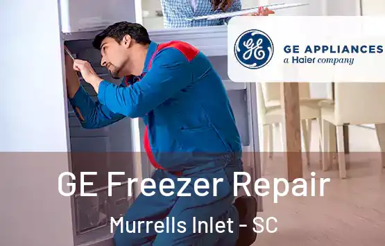  GE Freezer Repair Murrells Inlet - SC