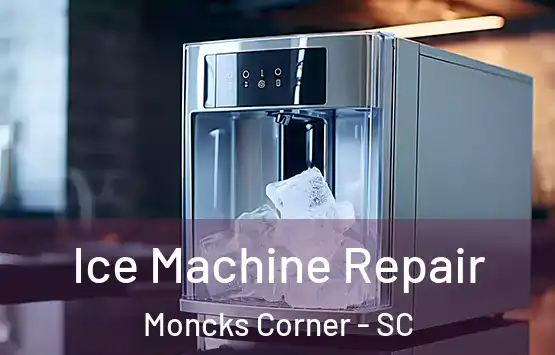  Ice Machine Repair Moncks Corner - SC