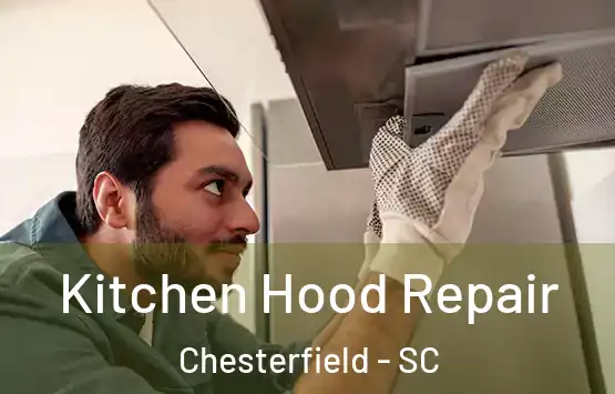  Kitchen Hood Repair Chesterfield - SC