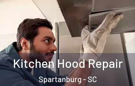 Kitchen Hood Repair Spartanburg - SC