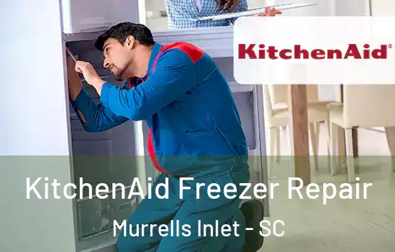 KitchenAid Freezer Repair Murrells Inlet - SC