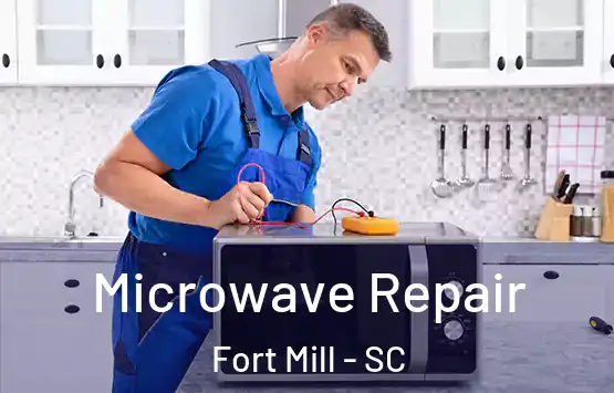  Microwave Repair Fort Mill - SC