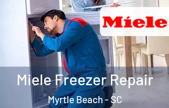  Miele Freezer Repair Myrtle Beach - SC