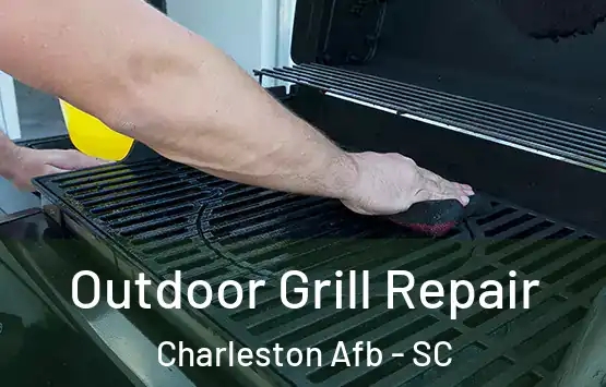  Outdoor Grill Repair Charleston Afb - SC
