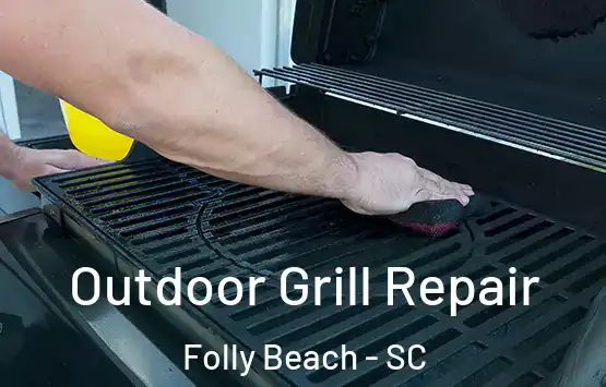  Outdoor Grill Repair Folly Beach - SC