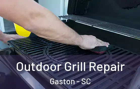  Outdoor Grill Repair Gaston - SC