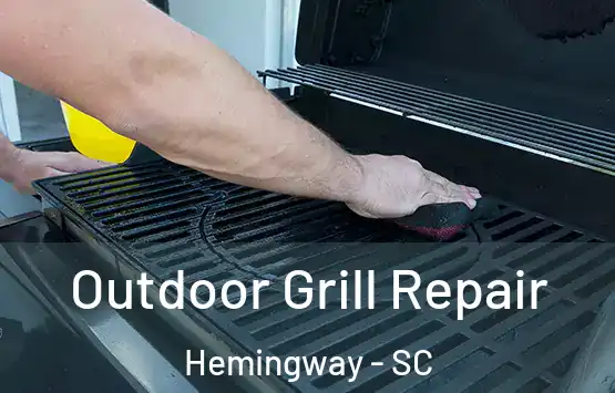  Outdoor Grill Repair Hemingway - SC