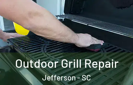  Outdoor Grill Repair Jefferson - SC