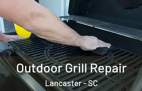  Outdoor Grill Repair Lancaster - SC