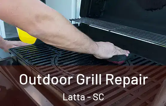  Outdoor Grill Repair Latta - SC