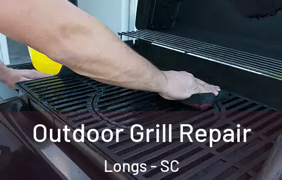  Outdoor Grill Repair Longs - SC