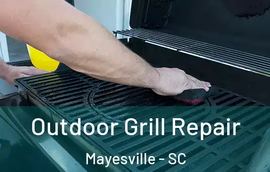  Outdoor Grill Repair Mayesville - SC