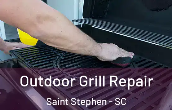  Outdoor Grill Repair Saint Stephen - SC
