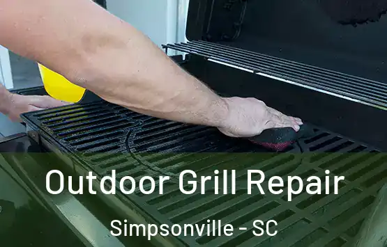  Outdoor Grill Repair Simpsonville - SC