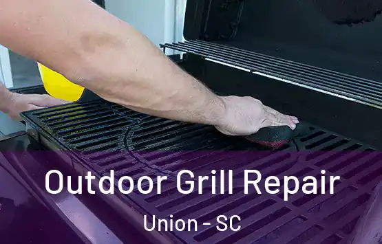  Outdoor Grill Repair Union - SC