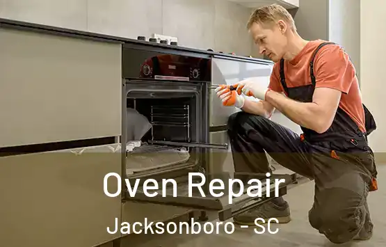  Oven Repair Jacksonboro - SC