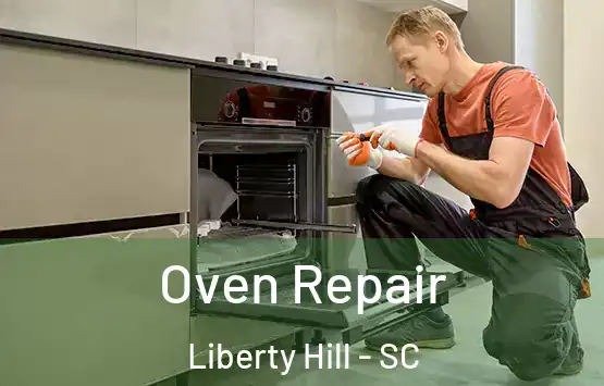  Oven Repair Liberty Hill - SC