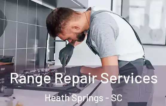  Range Repair Services Heath Springs - SC
