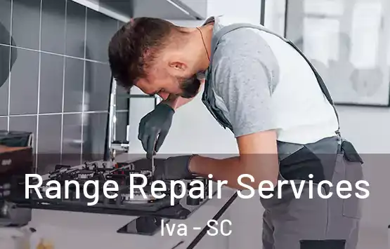  Range Repair Services Iva - SC