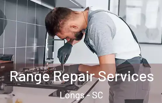  Range Repair Services Longs - SC