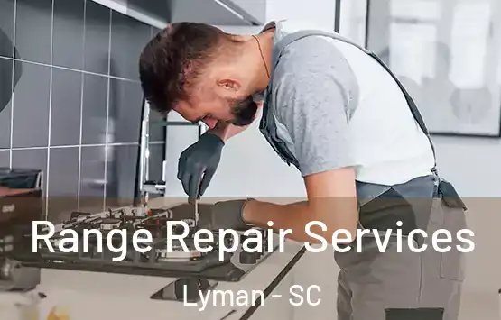  Range Repair Services Lyman - SC