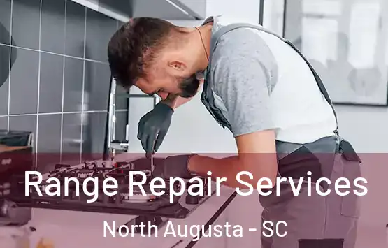  Range Repair Services North Augusta - SC