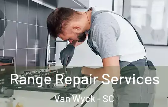  Range Repair Services Van Wyck - SC