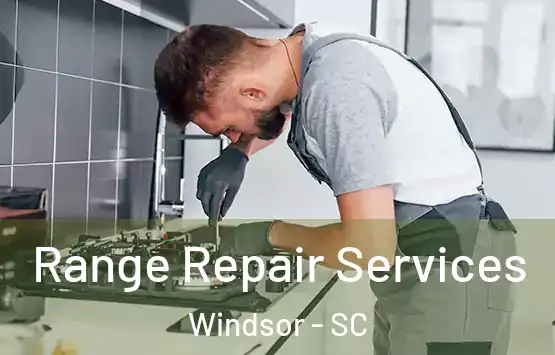  Range Repair Services Windsor - SC