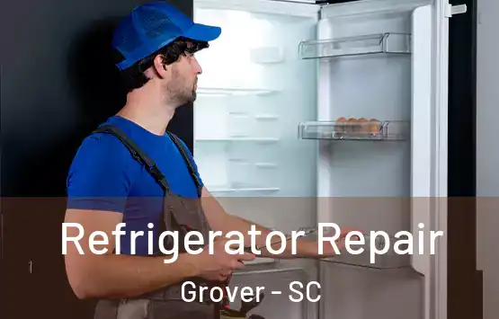  Refrigerator Repair Grover - SC