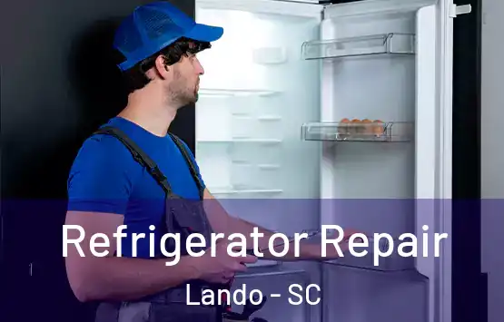  Refrigerator Repair Lando - SC