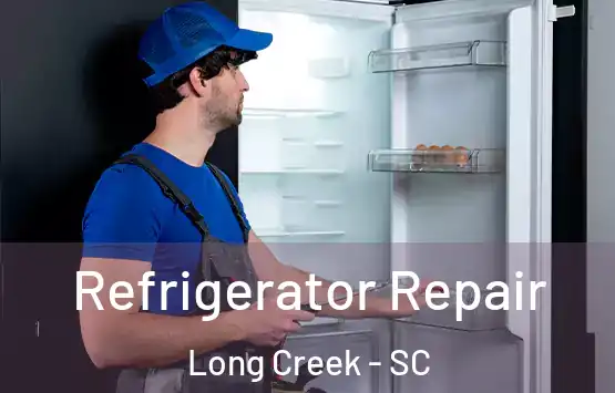  Refrigerator Repair Long Creek - SC