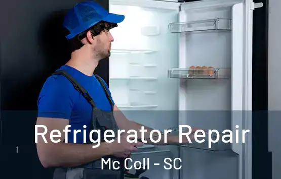  Refrigerator Repair Mc Coll - SC