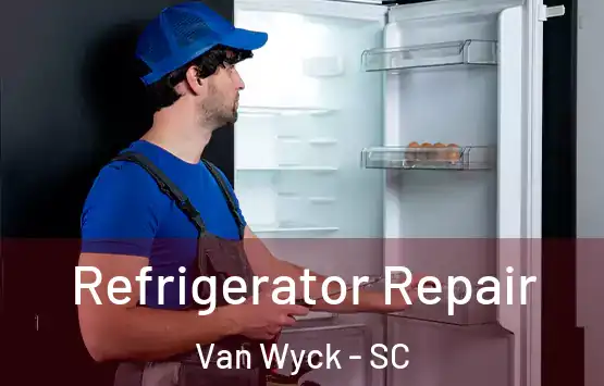  Refrigerator Repair Van Wyck - SC