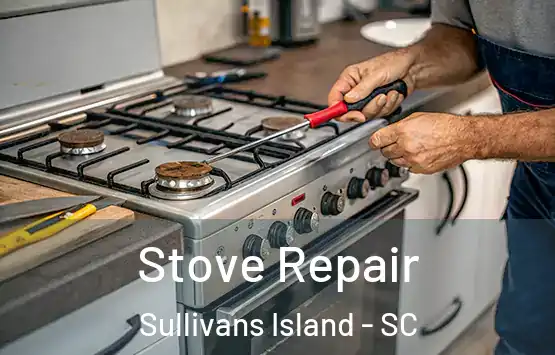  Stove Repair Sullivans Island - SC