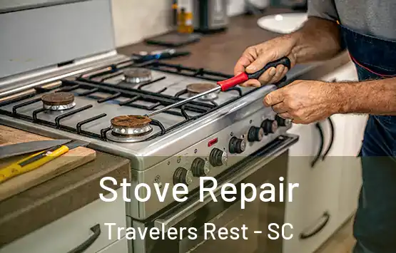  Stove Repair Travelers Rest - SC