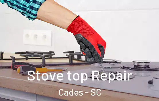  Stove top Repair Cades - SC
