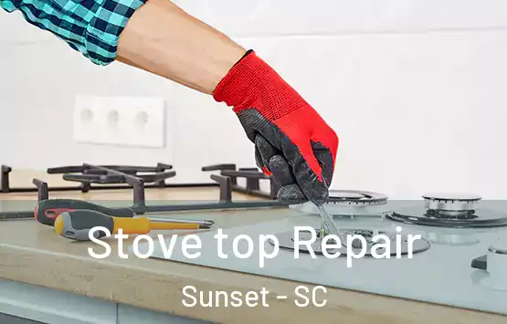  Stove top Repair Sunset - SC