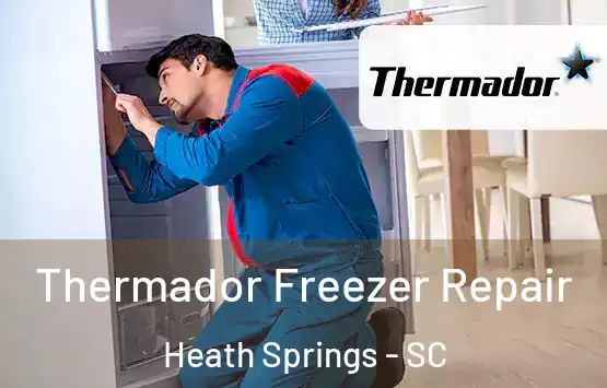  Thermador Freezer Repair Heath Springs - SC