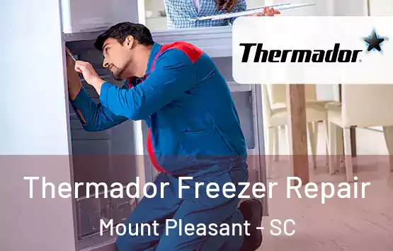  Thermador Freezer Repair Mount Pleasant - SC