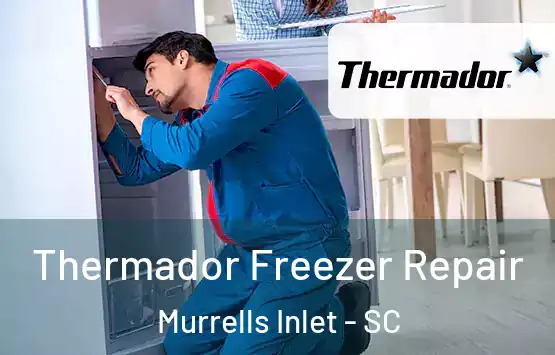  Thermador Freezer Repair Murrells Inlet - SC