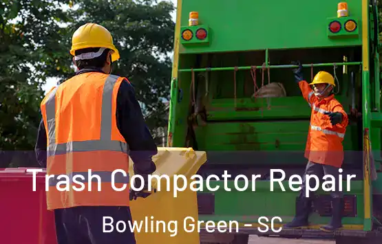  Trash Compactor Repair Bowling Green - SC