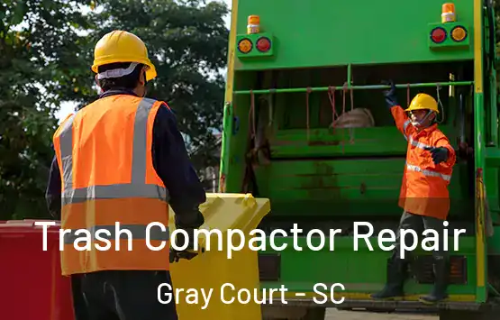 Trash Compactor Repair Gray Court - SC