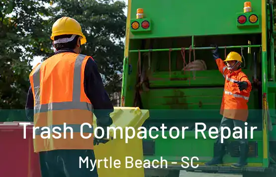  Trash Compactor Repair Myrtle Beach - SC