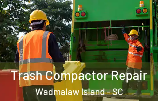  Trash Compactor Repair Wadmalaw Island - SC